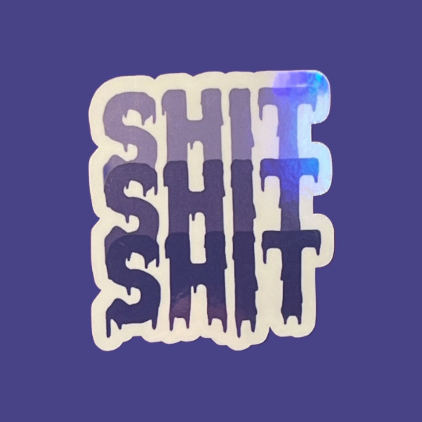 ShitShitShit Holographic Sticker