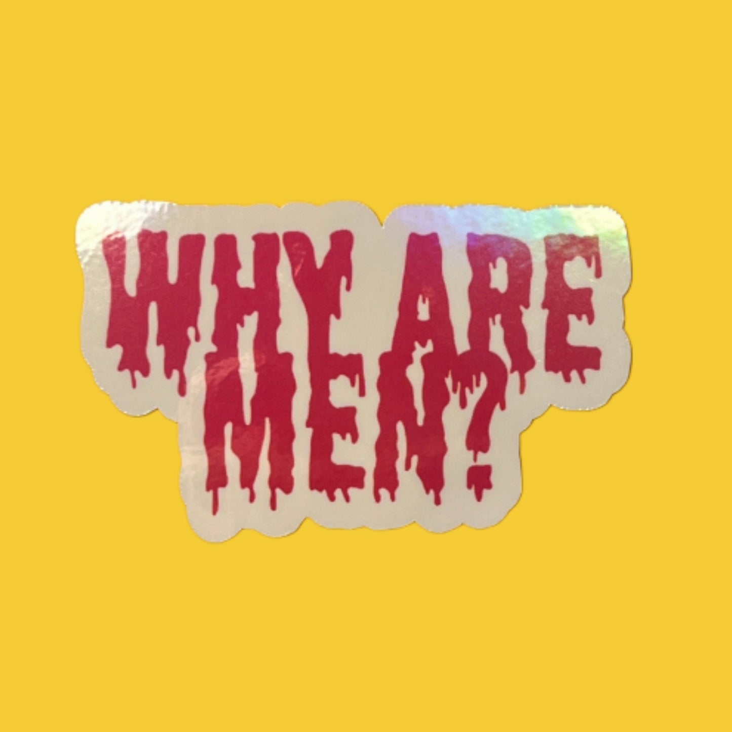 Why are men? Holographic Sticker