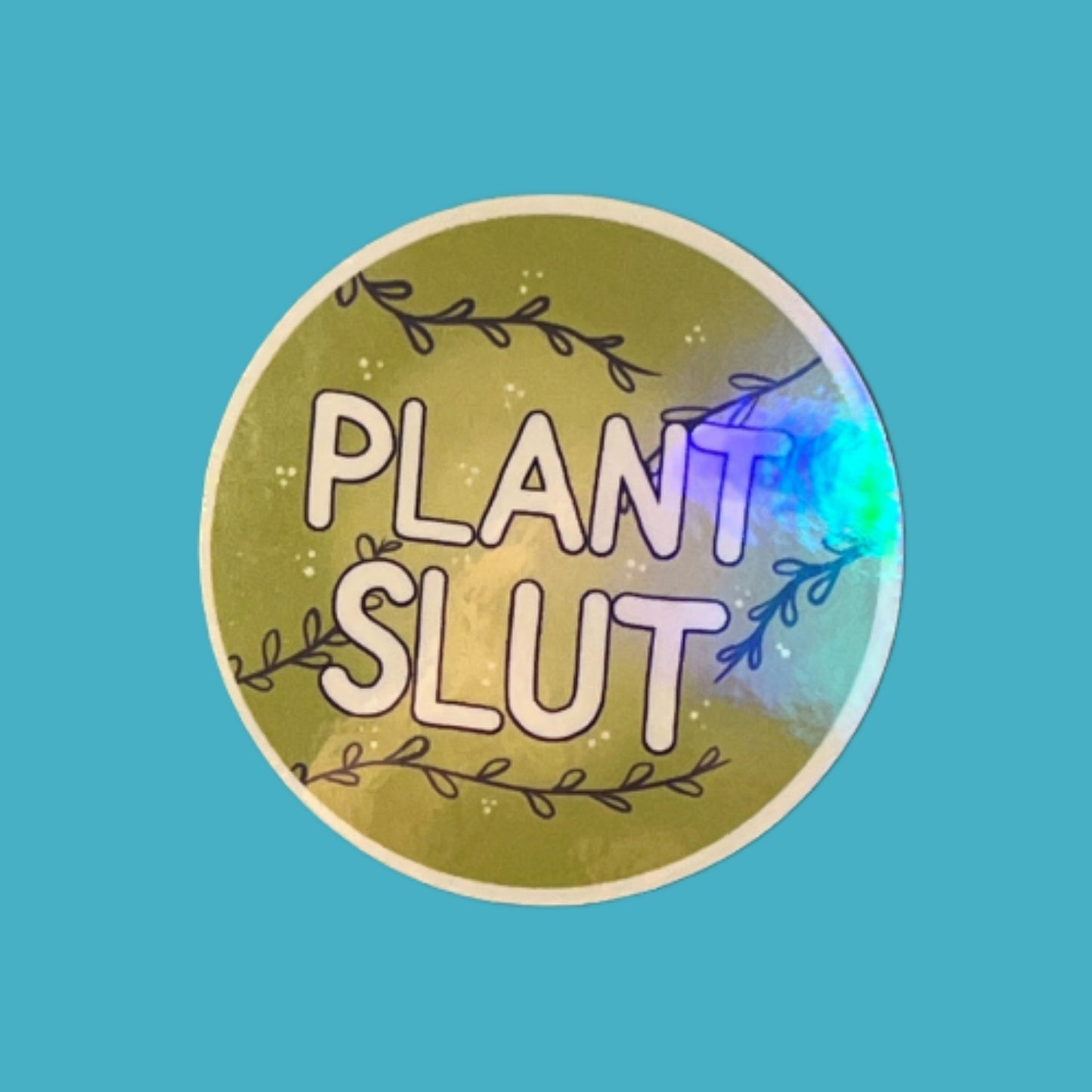 Plant Slut Holographic Sticker